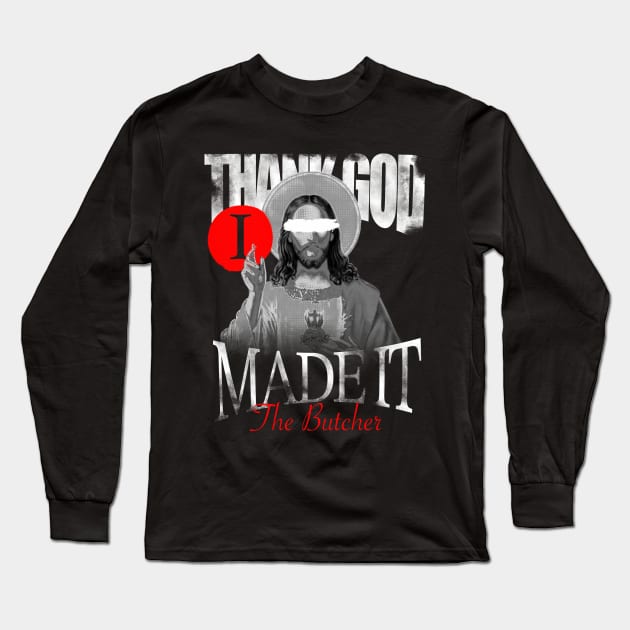 Thank god I made it Long Sleeve T-Shirt by The40z